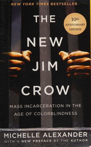 Michelle Alexander: New Jim Crow: Mass Incarceration in the Age of Colorblindness TENTH ANNIVERSARY EDITION (Paperback, 2020, New Press)