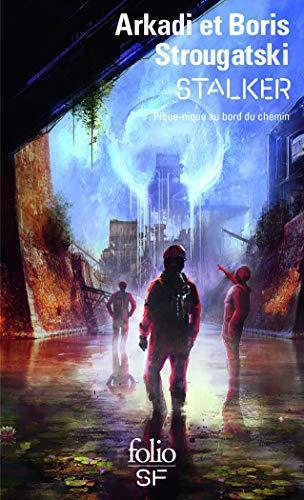 Борис Стругацкий, Boris Natanovich Strugat︠s︡kiĭ, Arkady and Boris Strugatsky: Stalker : Pique-nique au bord du chemin (French language, 2013)