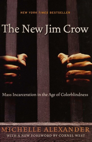 Michelle Alexander: The new Jim Crow (Hardcover, 2012, New Press)