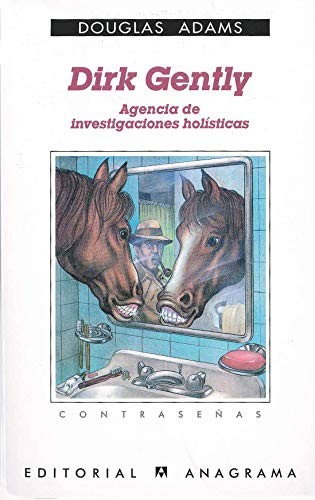 Douglas Adams: Dirk Gently, agencia de investigaciones holísticas (Paperback, Anagrama, Editorial Anagrama)