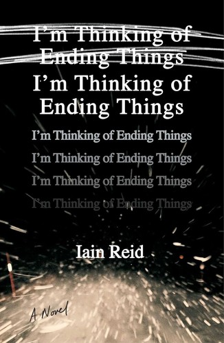 Iain Reid: I'm Thinking of Ending Things (Hardcover, 2016, Gallery/Scout Press)