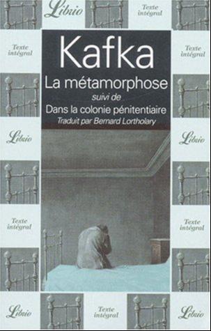 Franz Kafka: La métamorphose suivi de Dans la colonie pénitentiaire (French language, 2002, J'ai Lu)