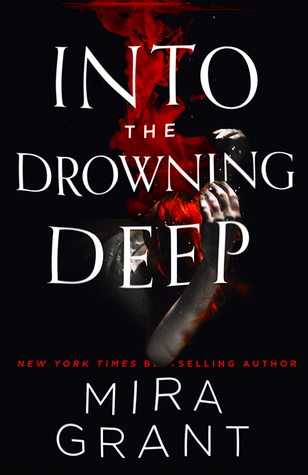 Mira Grant, Seanan McGuire: Into the drowning deep (Paperback, 2017, Orbit)