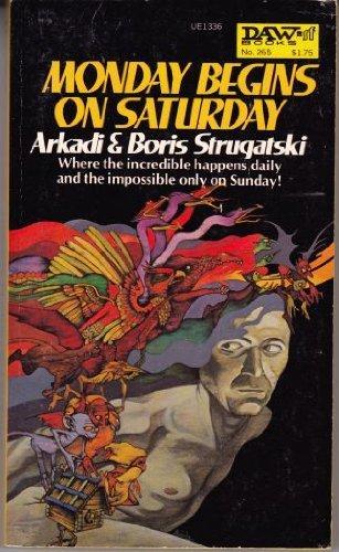 Arkady and Boris Strugatsky: Monday Begins on Saturday (1977, DAW)