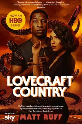 Matt Ruff: Lovecraft Country (2020, Pan Macmillan)