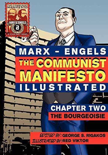 Friedrich Engels, Karl Marx: The Communist Manifesto (Illustrated) - Chapter Two: The Bourgeoisie (2011)