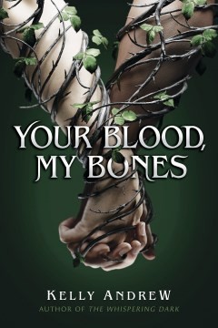 Kelly Andrew: Your Blood, My Bones (2024, Scholastic, Incorporated)