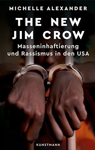 Michelle Alexander: The New Jim Crow (Hardcover, German language, Kunstmann Antje GmbH)