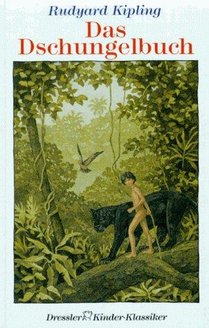 Rudyard Kipling: Das Dschungelbuch. (Hardcover, German language, Dressler Verlag)