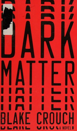 Blake Crouch: Dark matter (2016)