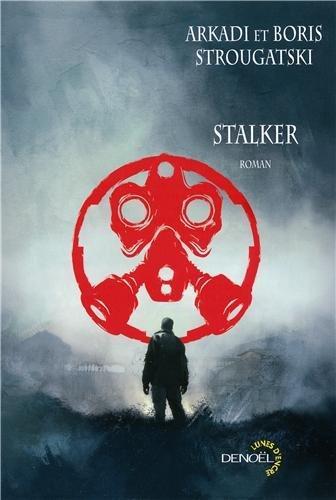 Борис Стругацкий, Boris Natanovich Strugat︠s︡kiĭ, Arkady and Boris Strugatsky: Stalker (French language, 2010)