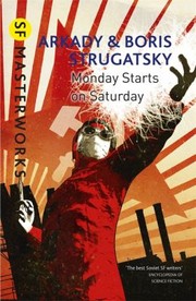 Борис Стругацкий: Monday Begins on Saturday (2014, Orion Publishing Co)